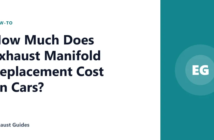 How Much Does Exhaust Manifold Replacement Cost on Cars?