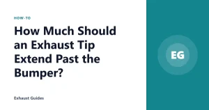 How Much Should an Exhaust Tip Extend Past the Bumper?