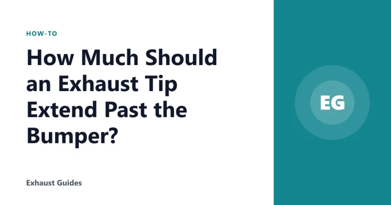 How Much Should an Exhaust Tip Extend Past the Bumper?