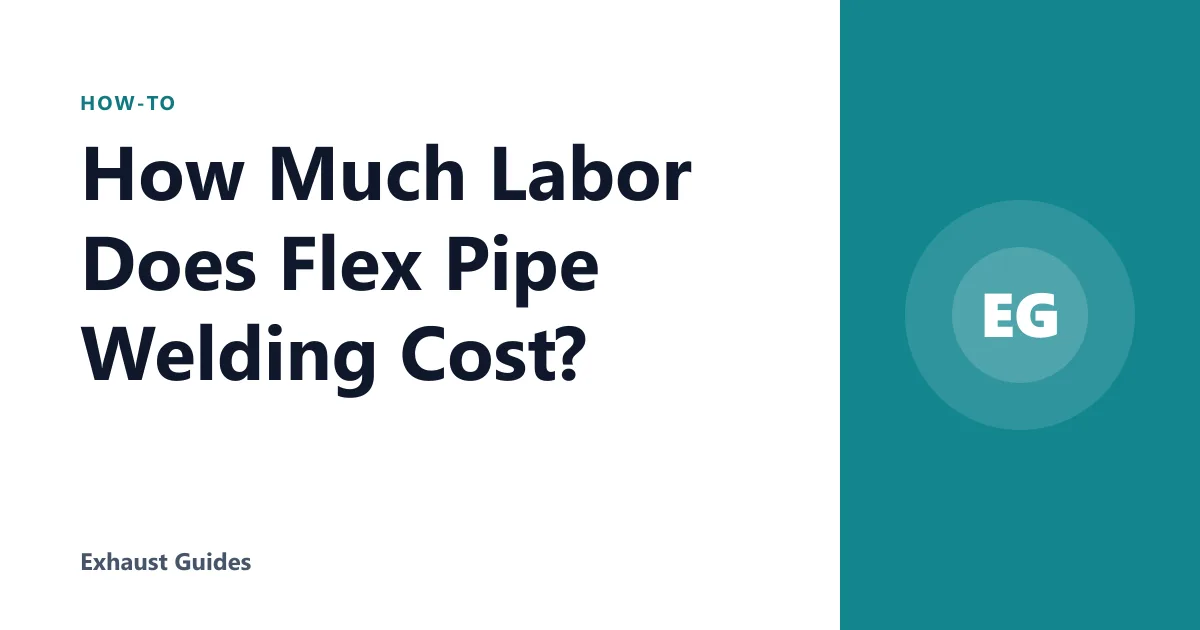 How Much Labor Does Flex Pipe Welding Cost?