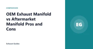 OEM Exhaust Manifold vs Aftermarket Manifold Pros and Cons