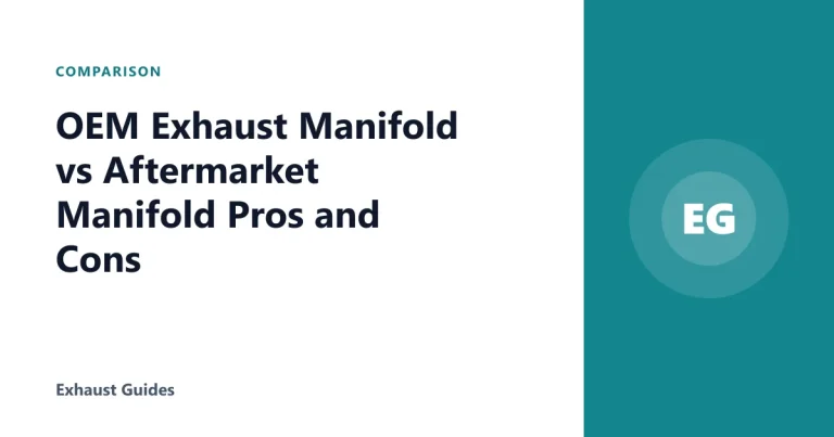 OEM Exhaust Manifold vs Aftermarket Manifold Pros and Cons