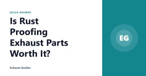 Is Rust Proofing Exhaust Parts Worth It?