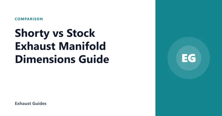 Shorty vs Stock Exhaust Manifold Dimensions Guide