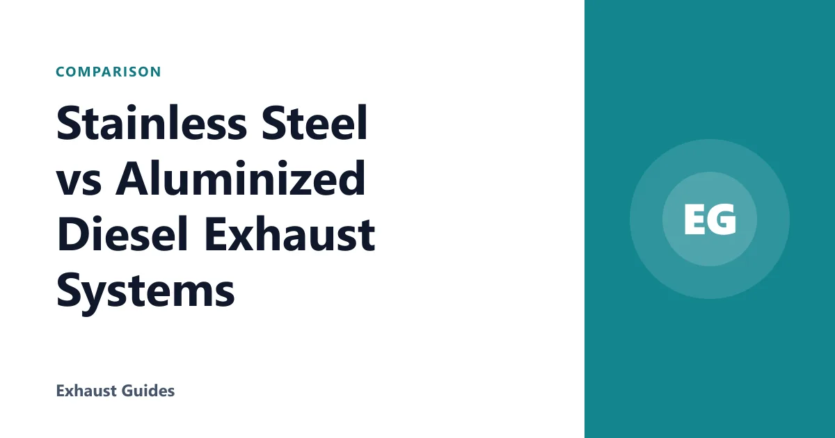 Stainless Steel vs Aluminized Diesel Exhaust Systems